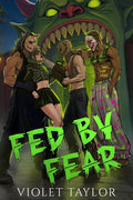 Fed By Fear/Violet Taylor