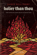 Holier Than Thou: How God’s Holiness Helps Us Trust Him | Jackie Hill Perry