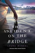 The Incident on the Bridge | Laura McNeal