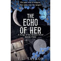 The Echo of Her | T. L. Taylor