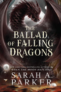 The Ballad of Falling Dragons • Sarah A. Parker • DELUXE EDITION