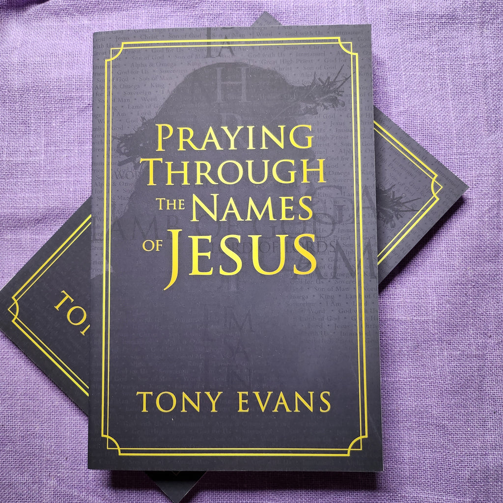 Praying Through The Names Of Jesus Tony Evans