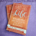 Hands Free Life: Nine Habits for Overcoming Distraction, Living Better, and Loving More | Rachel Macy Stafford