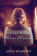 High-Wire Heartbreak (Doors to the Past) | Anna Schmidt