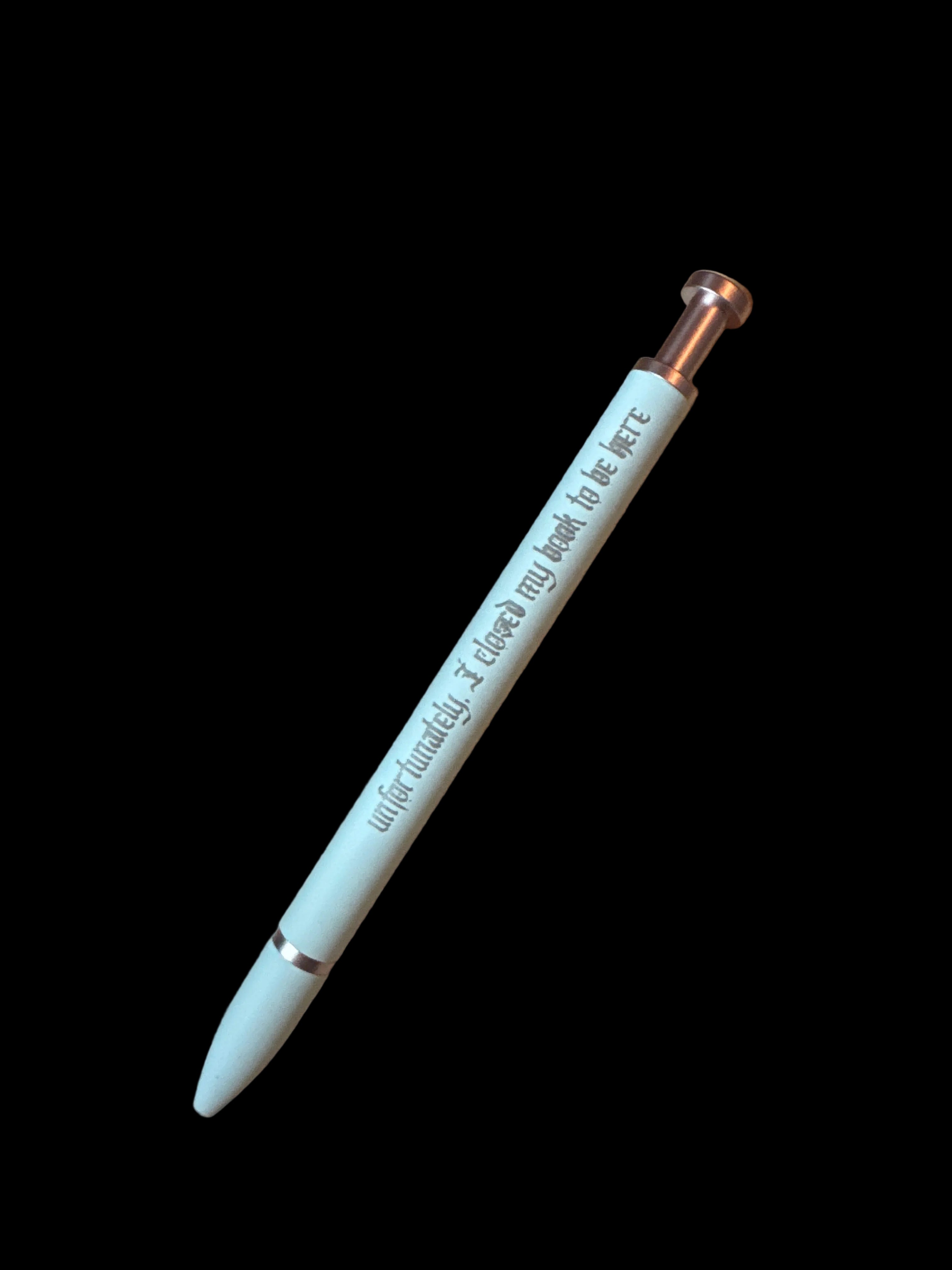 Unfortunately, I closed my book to be here pen
