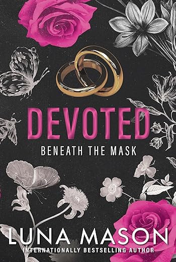 Devoted | Book 3 of Beneath the Mask | Luna Mason