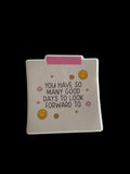 You Have So Many Good Days to Look Forward To Sticker