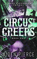 Circus Creeps (Book 1) | Aiden Pierce