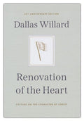 Renovation of the Heart: Putting on the Character of Christ - 20th Anniversary Edition