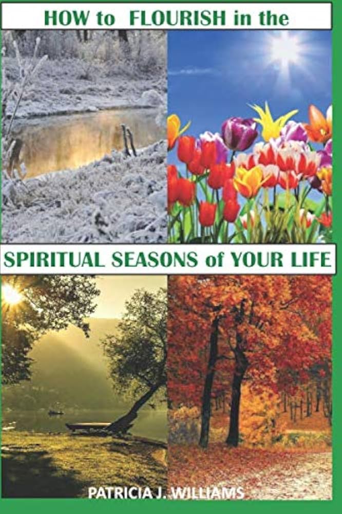 How to Flourish in the Spiritual Seasons of Your Life