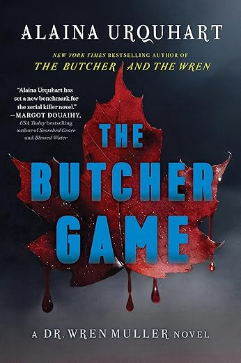 The Butcher Game: A Dr. Wren Muller Novel | Alaina Urquhart