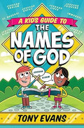 A Kid’s Guide to the Names of God | Tony Evans