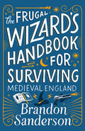 The Frugal Wizard's Handbook for Surviving Medieval England (Secret Projects) Book #2