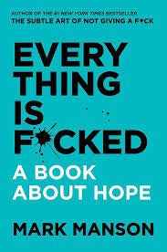 Everything Is F*cked: A Book About Hope | Mark Manson | Pre-loved