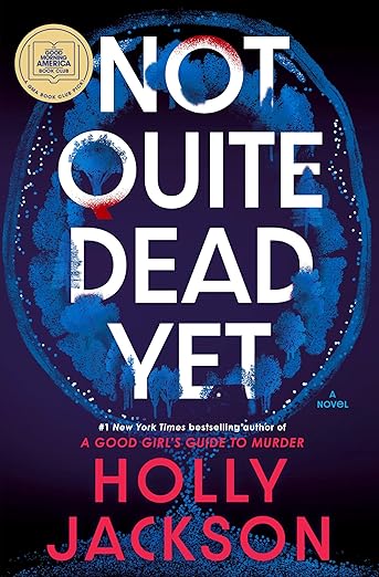 Not Quite Dead Yet | Holly Jackson