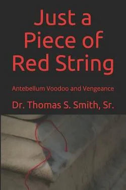 Just a Piece of Red String by Dr. Thomas S. Smith, Sr.