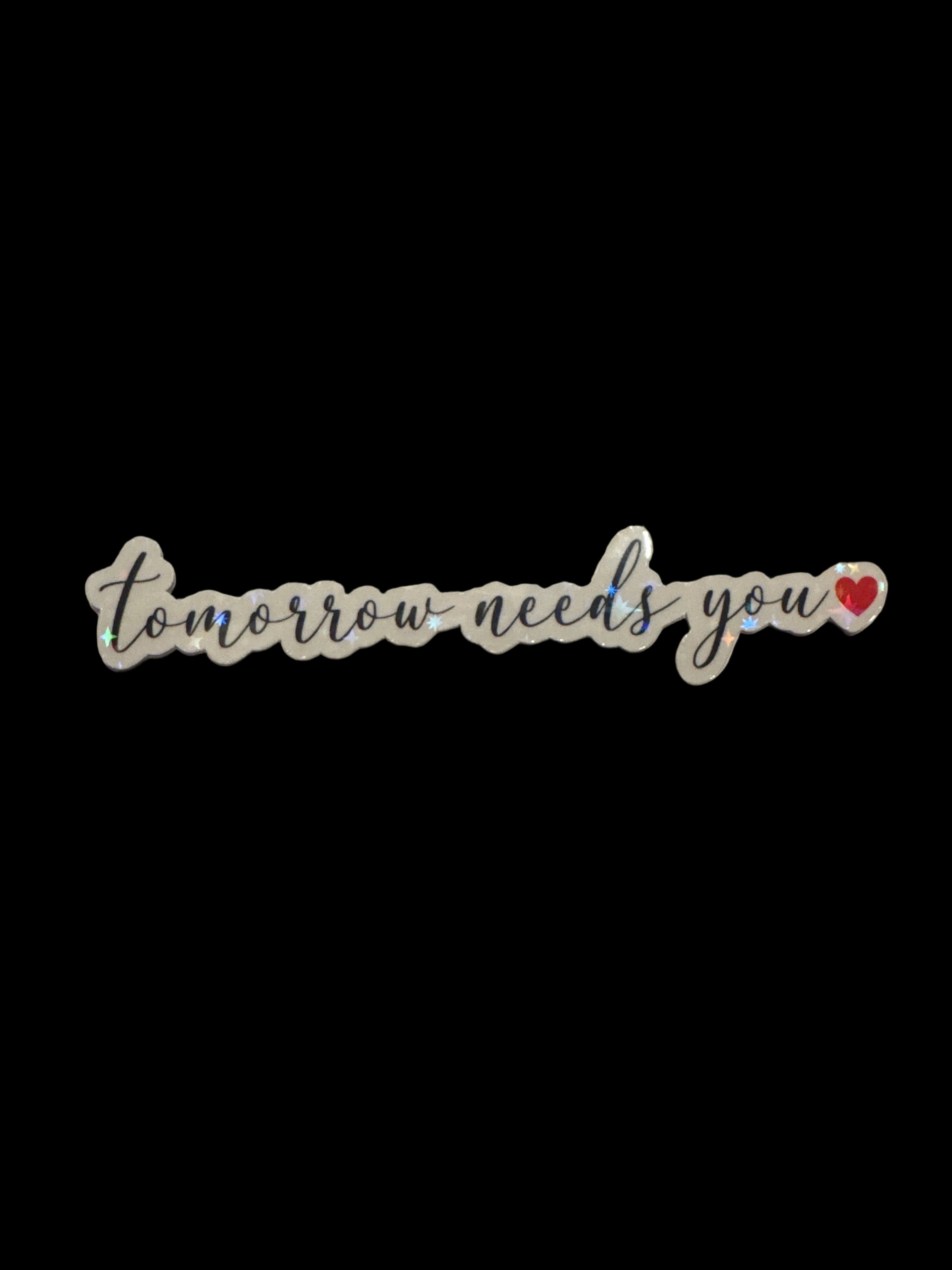 Tomorrow Needs You Sticker