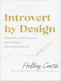Introvert by Design: A Guided Journal for Living with New Confidence in Who You're Created to Be (31 Daily Readings with Bible Verses, Practical Advice, and Prompts for Journaling & Note-taking)