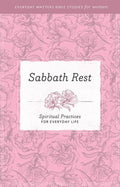 Sabbath Rest - Spiritual Practices For Everyday Life
