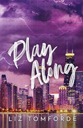 Play Along | Windy City Series, Book 4 | Liz Tomforde