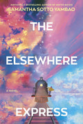 The Elsewhere Express by Afterward Samantha Sotto Yambao