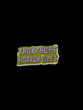 Thick Thighs Horror Vibes Sticker