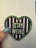 Stay Weird sticker