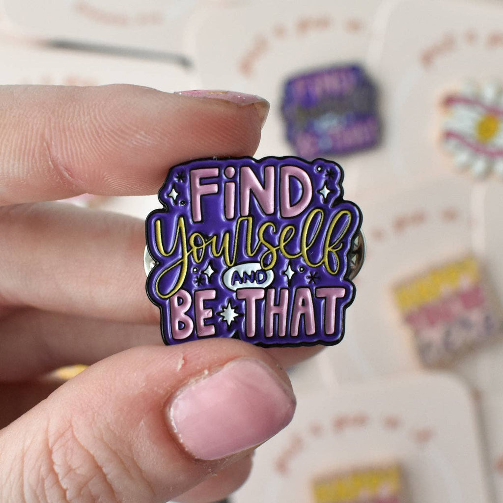 Find Yourself and Be That Enamel Lapel Pin | 1-in