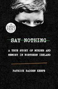 Say Nothing: A True Story of Murder and Memory in Northern Ireland | Patrick Radden Keefe | Pre-loved