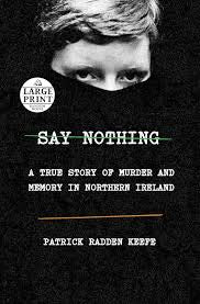 Say Nothing: A True Story of Murder and Memory in Northern Ireland | Patrick Radden Keefe | Pre-loved