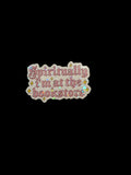 Spiritually I’m At the Bookstore Sticker