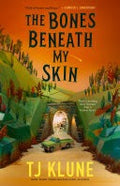 The Bones Beneath My Skin | Tj Klune
