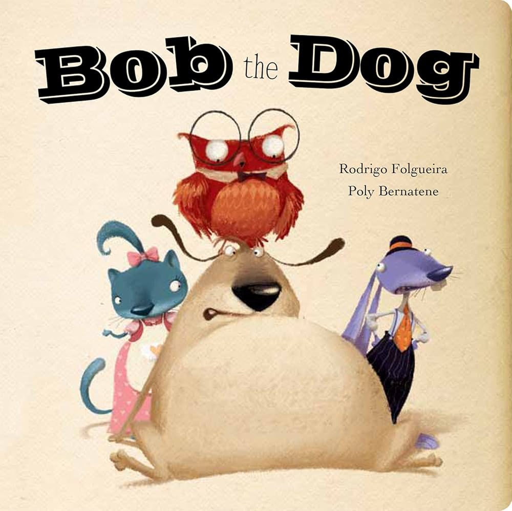 Bob the Dog - Rodrigo Folgueira & Poly Bernatene