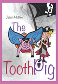 The Tooth Pig (The PigTales of Lydia Grace and Josephine) • Jason Emile McGee
