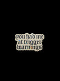 You Had Me At Trigger Warnings Sticker