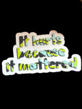 It Hurts Because it Mattered Sticker