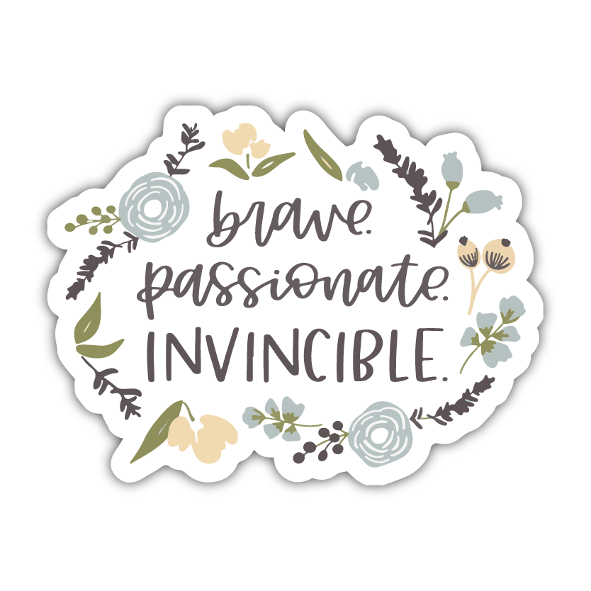 Brave Passionate Invincible Vinyl Sticker
