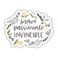 Brave Passionate Invincible Vinyl Sticker