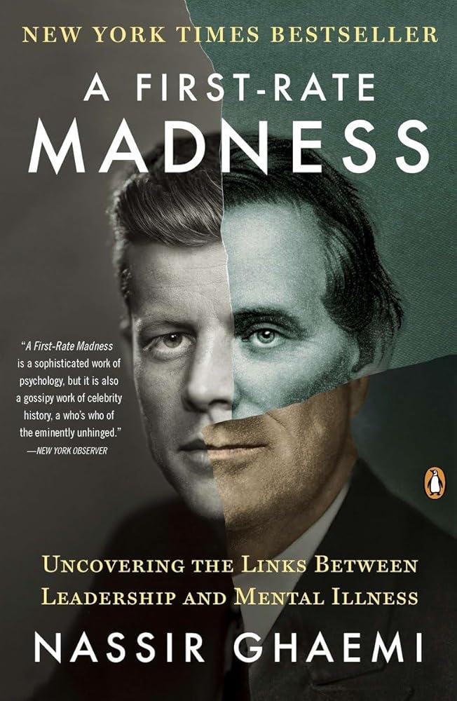 A First-Rate Madness: Uncovering the Links Between Leadership and Mental Illness cover image