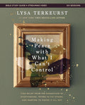 Making Peace with What I Can't Control Bible Study Guide plus Streaming Video: Find Relief from the Exhaustion of Overthinking, Trying to Fix Others, and Wanting to Figure It All Out cover image