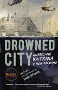 Drowned City: Hurricane Katrina and New Orleans: A Graphic Novel – The Sibert Honor History of Tragedy and Triumph cover image