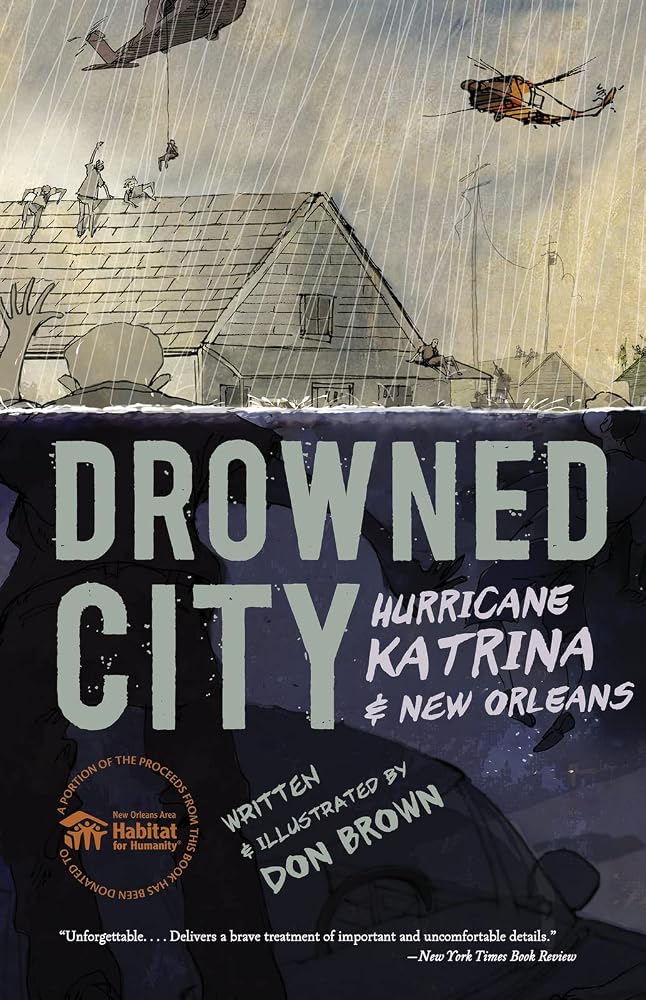 Drowned City: Hurricane Katrina and New Orleans: A Graphic Novel – The Sibert Honor History of Tragedy and Triumph cover image