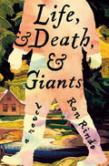 Life, and Death, and Giants: A Novel cover image