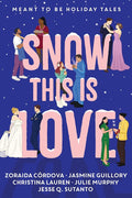 Snow This is Love: Meant to Be Holiday Tales cover image