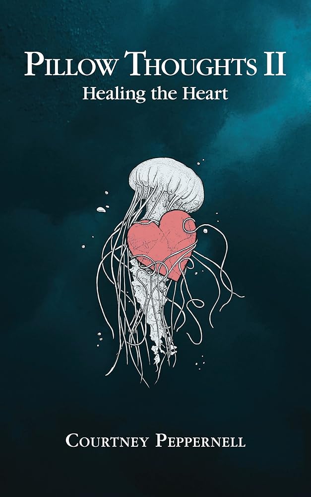 Pillow Thoughts II: Healing the Heart cover image