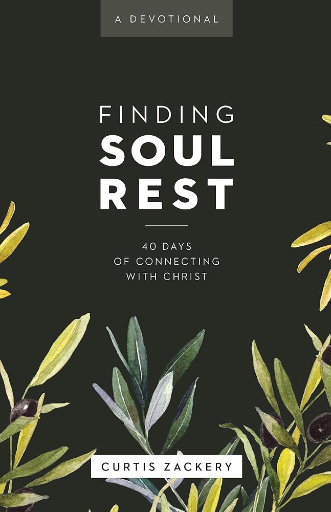 Finding Soul Rest: 40 Days of Connecting with Christ: A Devotional cover image