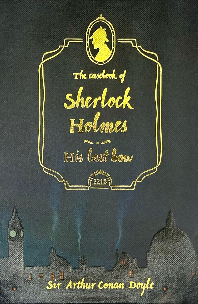 The Casebook of Sherlock Holmes & His Last Bow (Wordsworth Collector's Editions) cover image