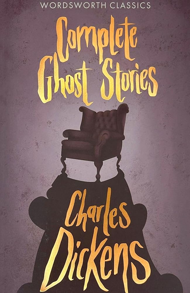 Complete Ghost Stories Charles Dickens (Wordsworth Classics) cover image