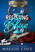 Resisting Blue: A Stalker. A Therapist. A Morally Gray Romance. (Beautiful Delusions Duet) cover image