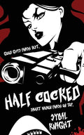 Half Cocked: Graphic Art Edition cover image